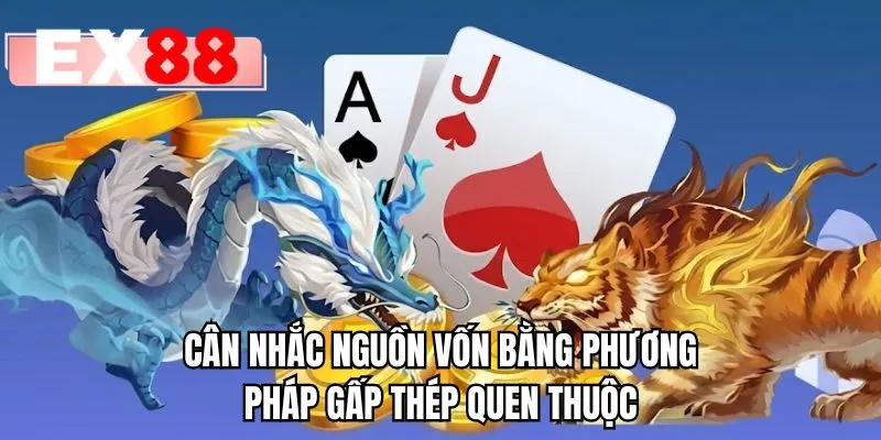 Cân nhắc nguồn vốn bằng phương pháp gấp thép quen thuộc