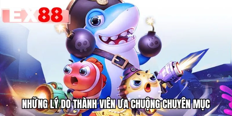 Những lý do thành viên ưa chuộng chuyên mục