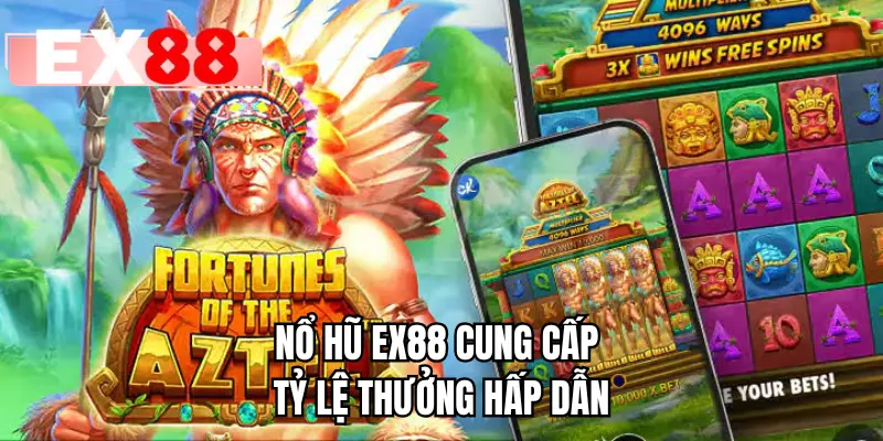 Nổ hũ EX88 cung cấp tỷ lệ thưởng hấp dẫn