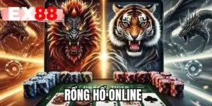Rồng Hổ Online - Những Ván Bài Giải Trí Cá Cược Cực Hấp Dẫn