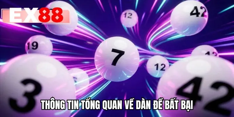 Thông tin tổng quan về dàn đề bất bại