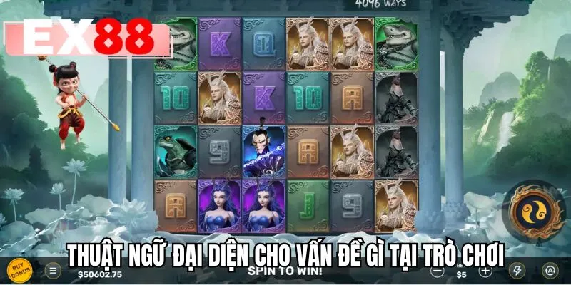 Thuật ngữ đại diện cho vấn đề gì tại trò chơi